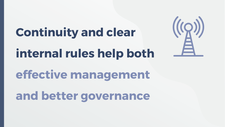 Continuity and clear internal rules help both effective management and better governance